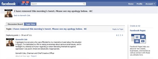 
 This screenshot made on Thursday, Feb. 3, 2011 shows an apology from Kenneth Cole posted on Facebook. A comment made on Twitter by KennethCole on Thursday led him to apologize for a tweet that used the crisis in Cairo to promote his spring line. The tweet was taken down about five hours later, when Cole said he was sorry on Facebook. (AP Photo/Facebook) NO SALES
 