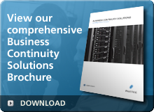 View our comprehensive Business Continuity Solutions Brochure