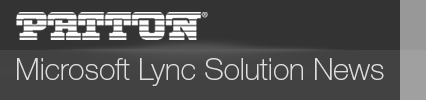 Microsoft Lync Solution News Community Sponsored by Patton