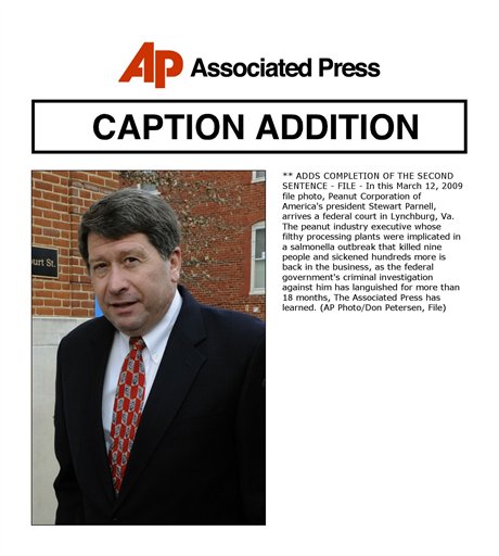 
 ** ADDS COMPLETION OF THE SECOND SENTENCE - FILE - In this March 12, 2009 file photo, Peanut Corporation of America's president Stewart Parnell, arrives a federal court in Lynchburg, Va. The peanut industry executive whose filthy processing plants were implicated in a salmonella outbreak that killed nine people and sickened hundreds more is back in the business, as the federal government's criminal investigation against him has languished for more than 18 months, The Associated Press has learned. (AP Photo/Don Petersen, File)
 