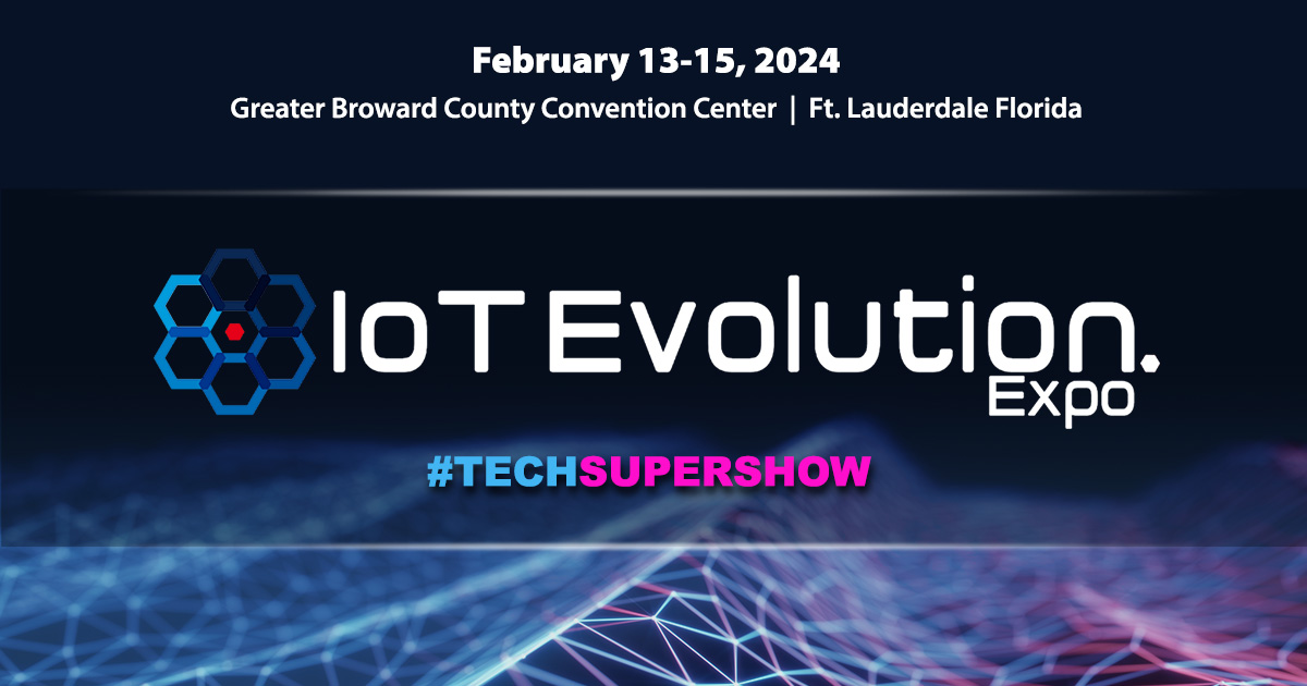 IoT Evolution Returns to Fort Lauderdale, Unveiling the Future of IoT and 5G Connectivity